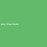 Gute Eisen-Decke