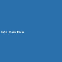 Gute Eisen-Decke