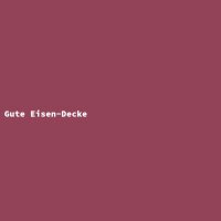 Gute Eisen-Decke