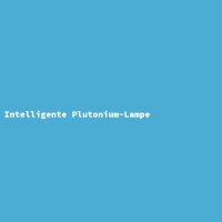 Intelligente Plutonium-Lampe
