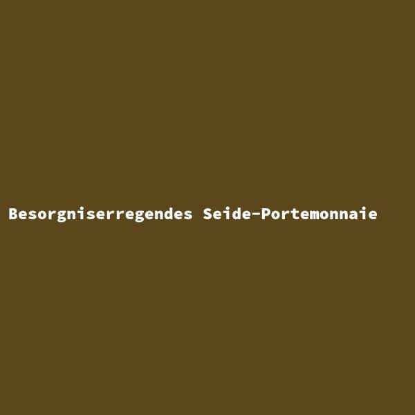 Besorgniserregendes Seide-Portemonnaie