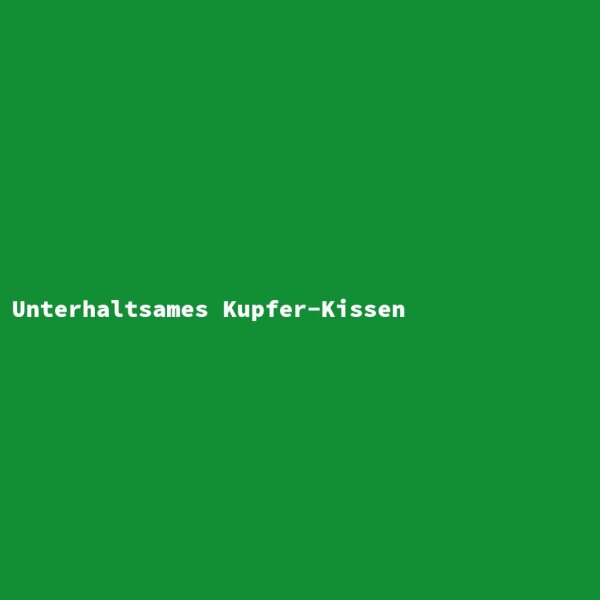 Unterhaltsames Kupfer-Kissen