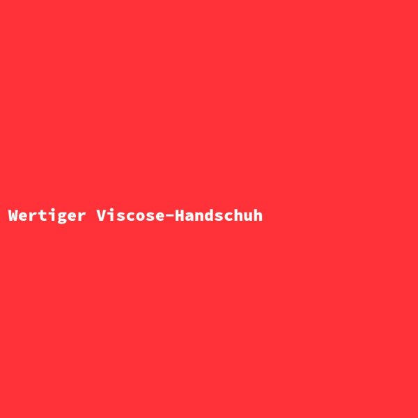 Wertiger Viscose-Handschuh