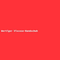 Wertiger Viscose-Handschuh