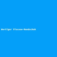 Wertiger Viscose-Handschuh