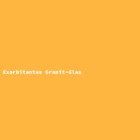 Exorbitantes Granit-Glas