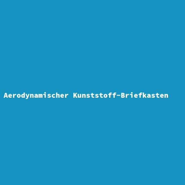 Aerodynamischer Kunststoff-Briefkasten