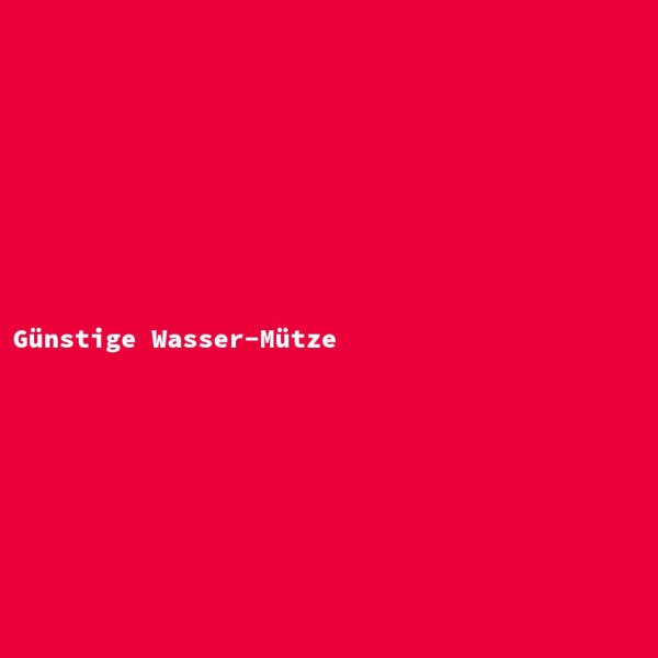 G&uuml;nstige Wasser-M&uuml;tze