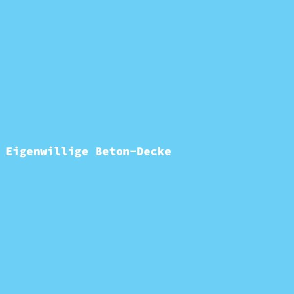 Eigenwillige Beton-Decke