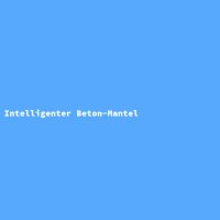 Intelligenter Beton-Mantel