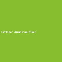 Luftiger Aluminium-Mixer