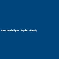 Geschmeidiges Papier-Handy
